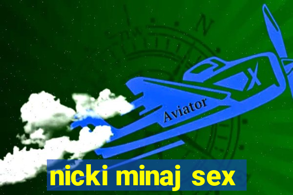 nicki minaj sex